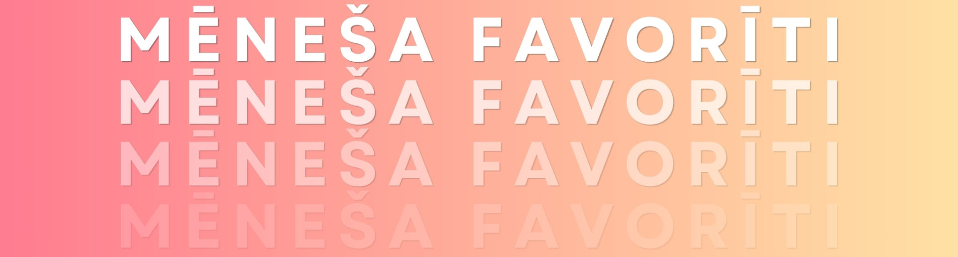 MĒNEŠA FAVORĪTI